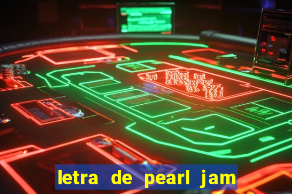 letra de pearl jam yellow ledbetter